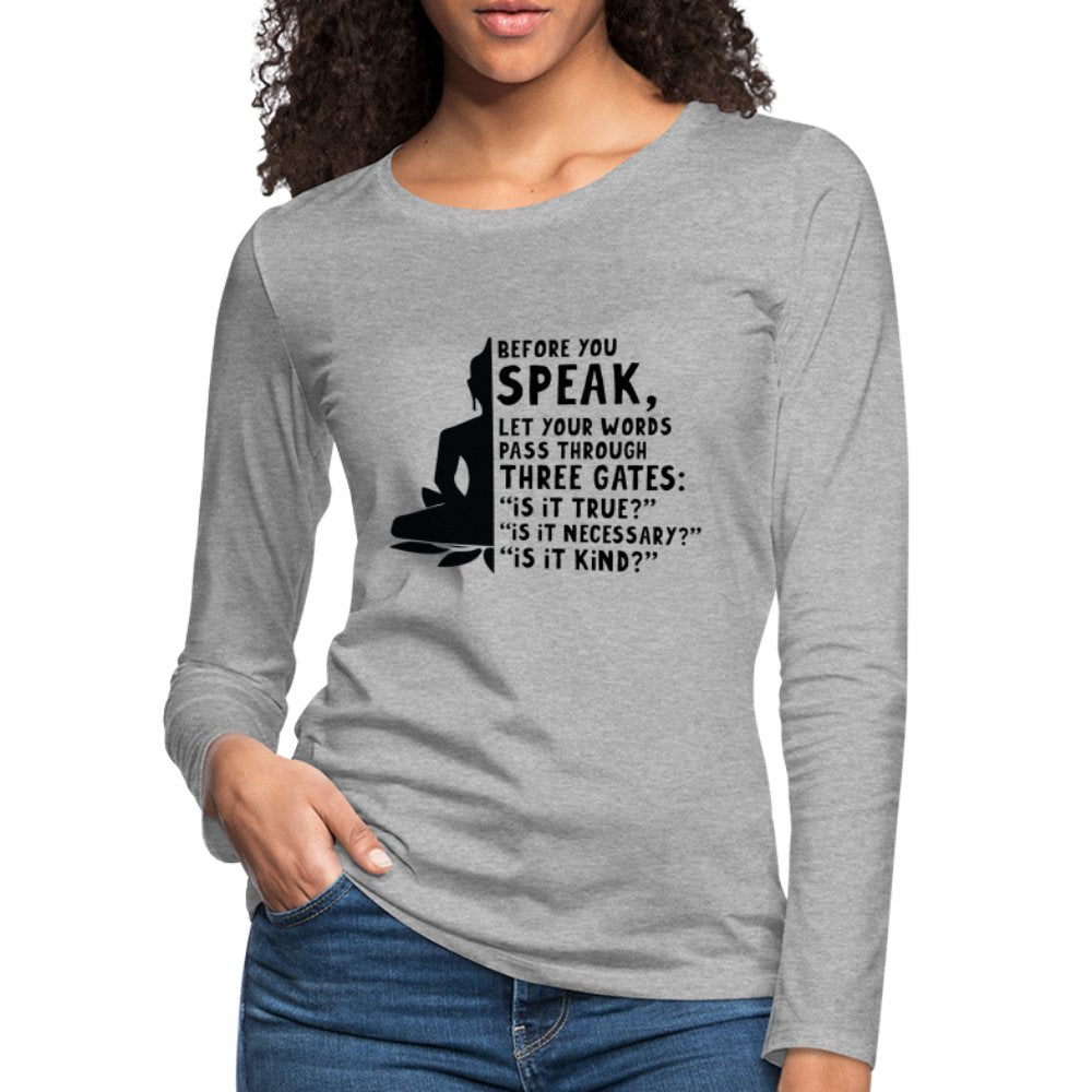 Before You Speak Women's Premium Long Sleeve T-Shirt (Three Gates Proverb) - heather ice blue