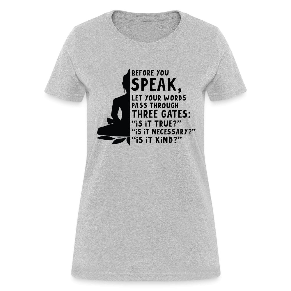 Before You Speak Women's T-Shirt (Three Gates Proverb) - option1# - Women's T-Shirt | Fruit of the Loom L3930R