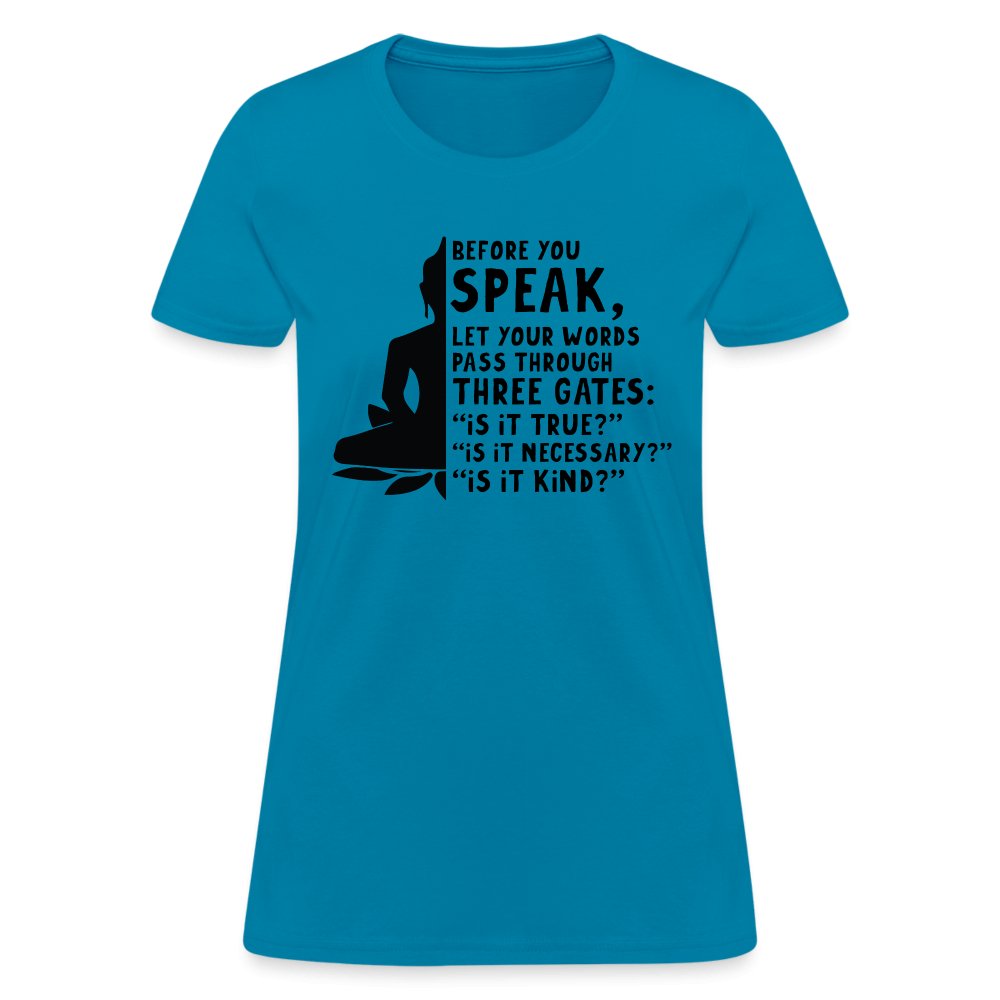 Before You Speak Women's T-Shirt (Three Gates Proverb) - option1# - Women's T-Shirt | Fruit of the Loom L3930R