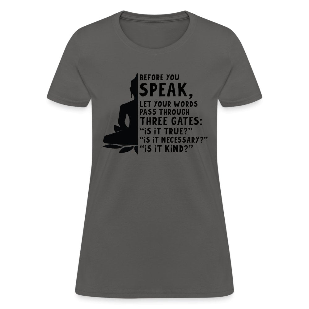 Before You Speak Women's T-Shirt (Three Gates Proverb) - option1# - Women's T-Shirt | Fruit of the Loom L3930R