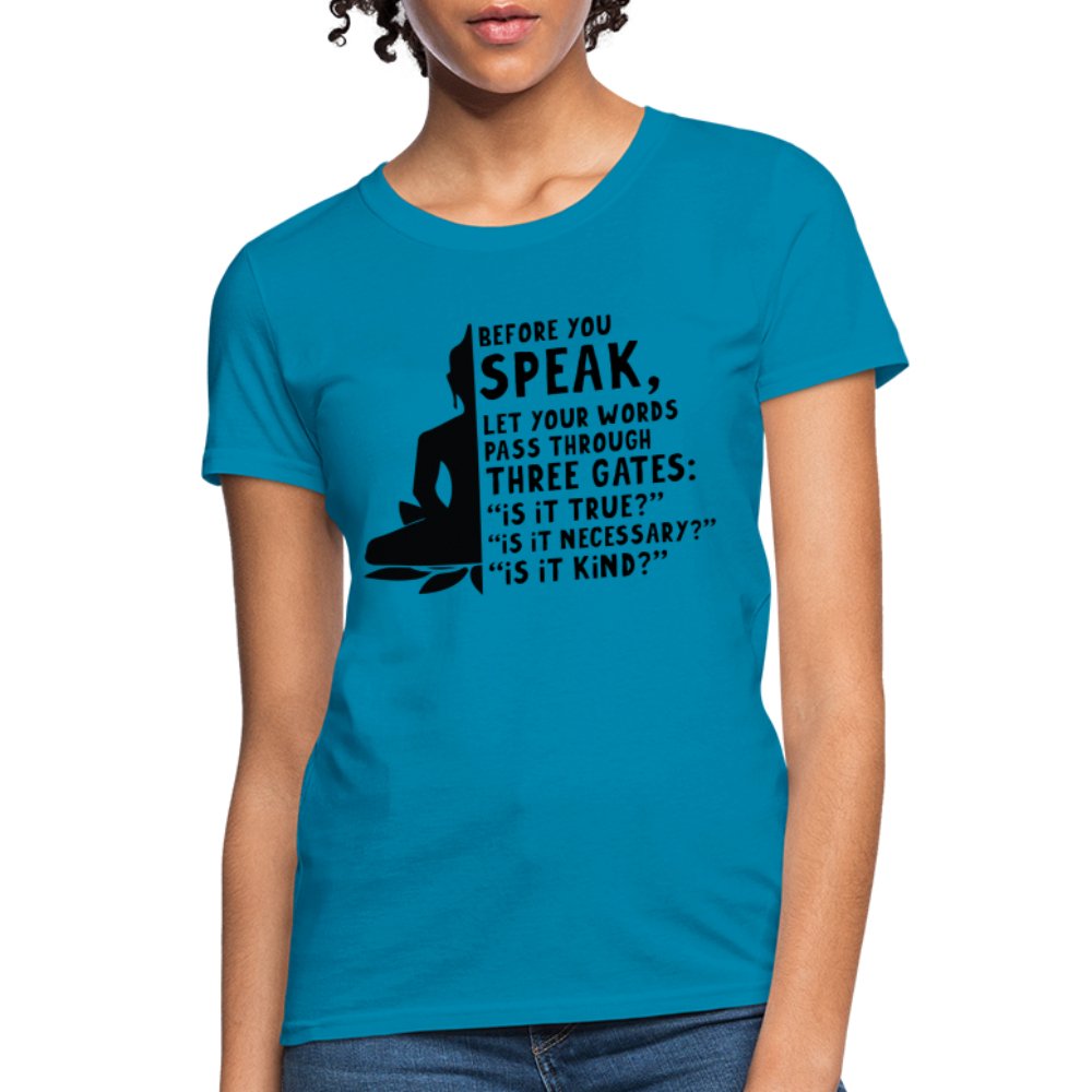 Before You Speak Women's T-Shirt (Three Gates Proverb) - option1# - Women's T-Shirt | Fruit of the Loom L3930R