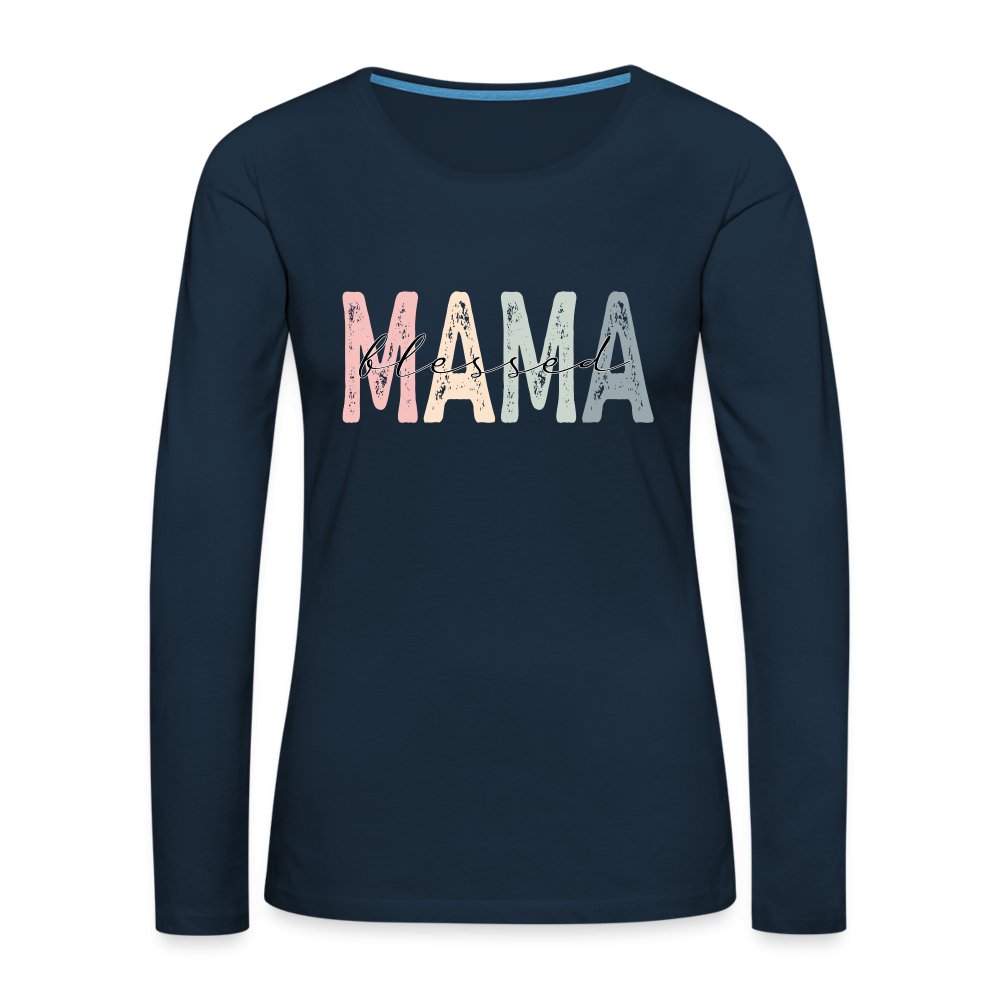 Blessed Mama Premium Long Sleeve T-Shirt - deep navy