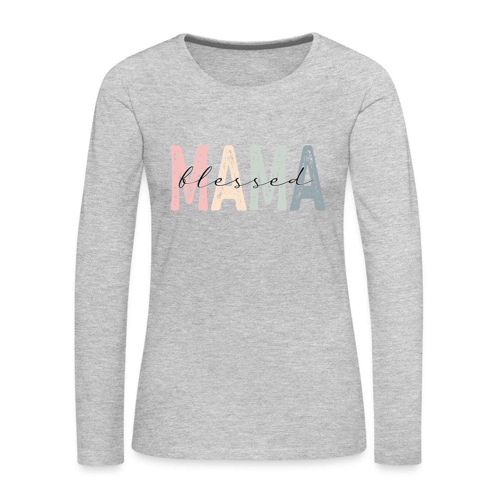 Blessed Mama Premium Long Sleeve T-Shirt - heather gray