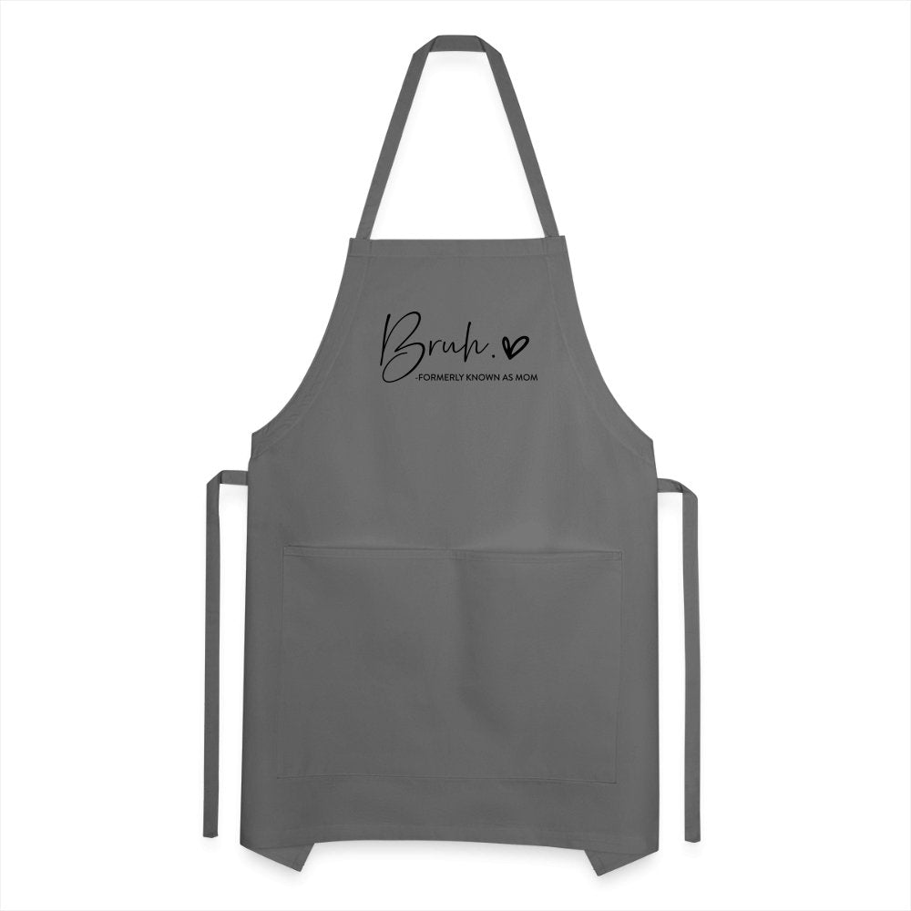 Bruh Formerly known as Mom - Adjustable Apron - charcoal