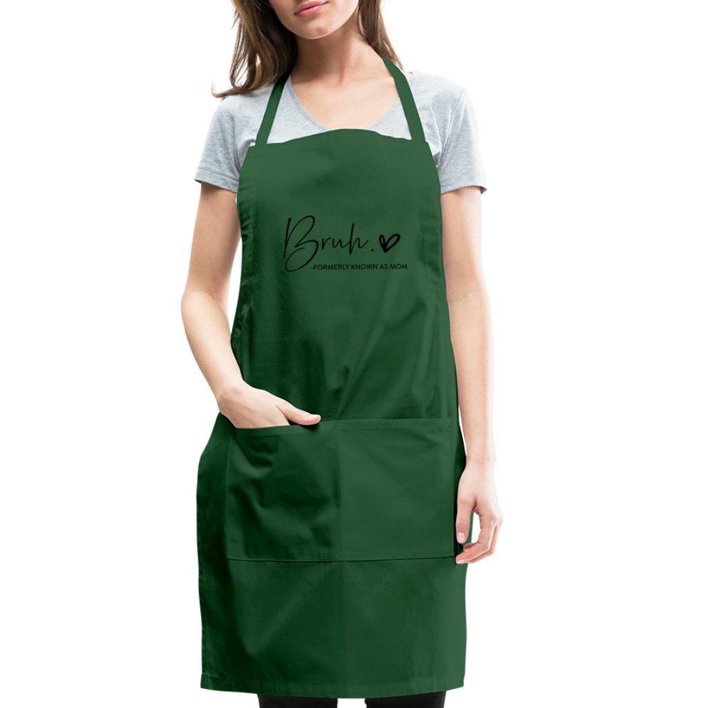 Bruh Formerly known as Mom - Adjustable Apron - forest green