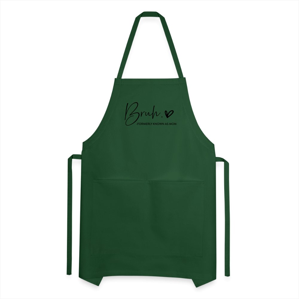 Bruh Formerly known as Mom - Adjustable Apron - forest green