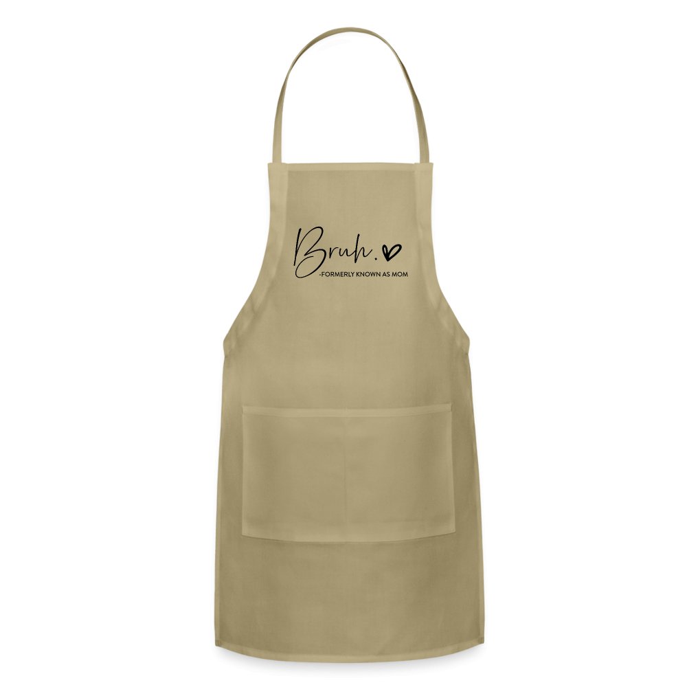 Bruh Formerly known as Mom - Adjustable Apron - khaki