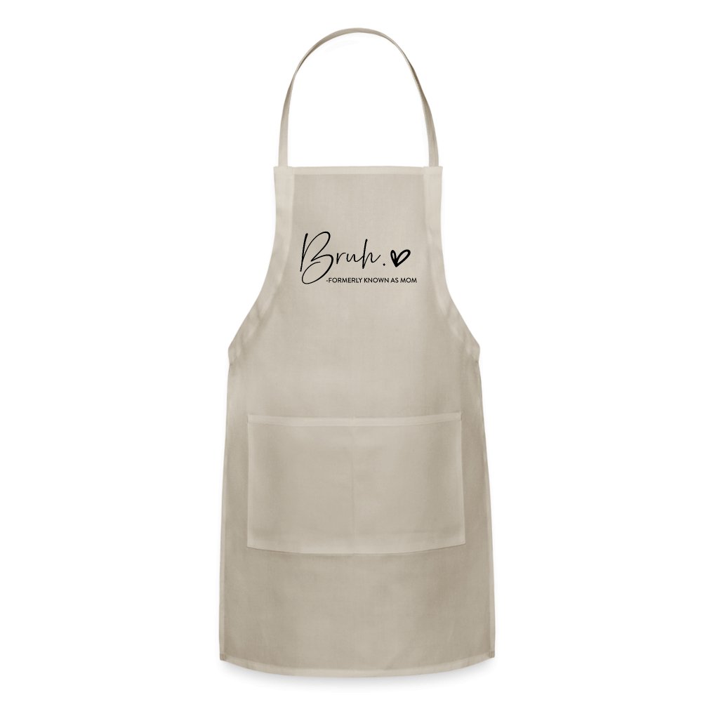 Bruh Formerly known as Mom - Adjustable Apron - natural