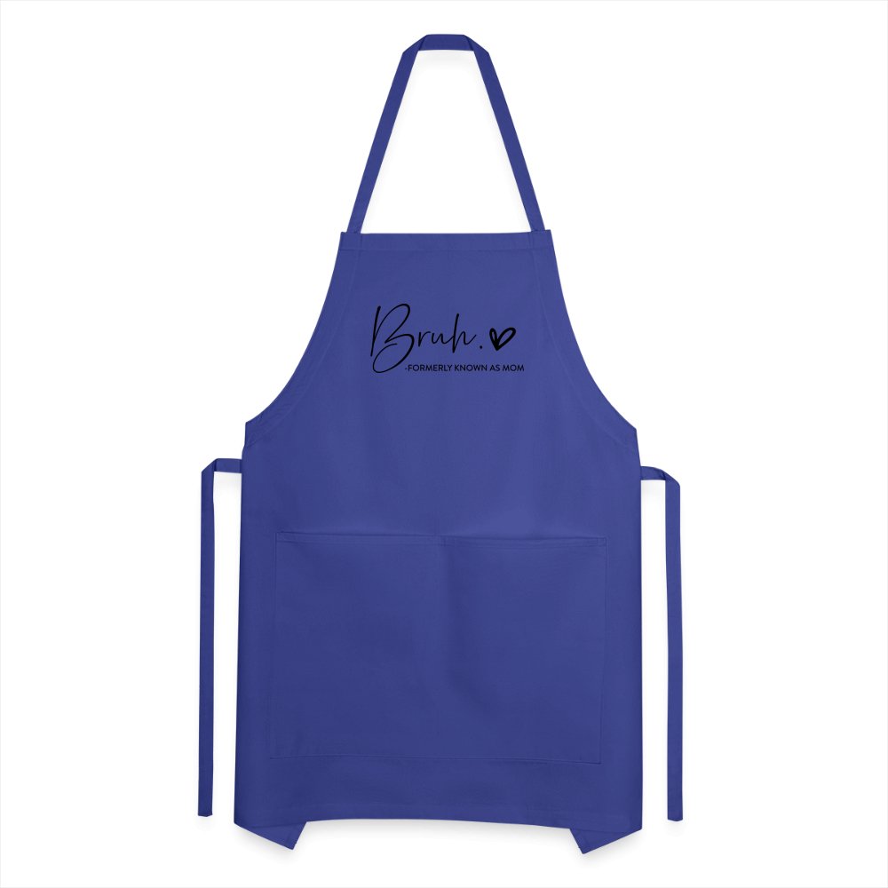 Bruh Formerly known as Mom - Adjustable Apron - royal blue