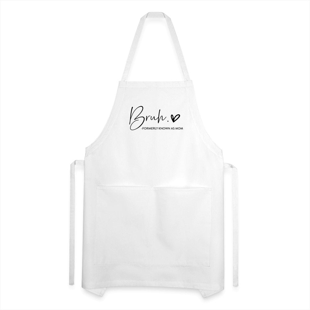 Bruh Formerly known as Mom - Adjustable Apron - white