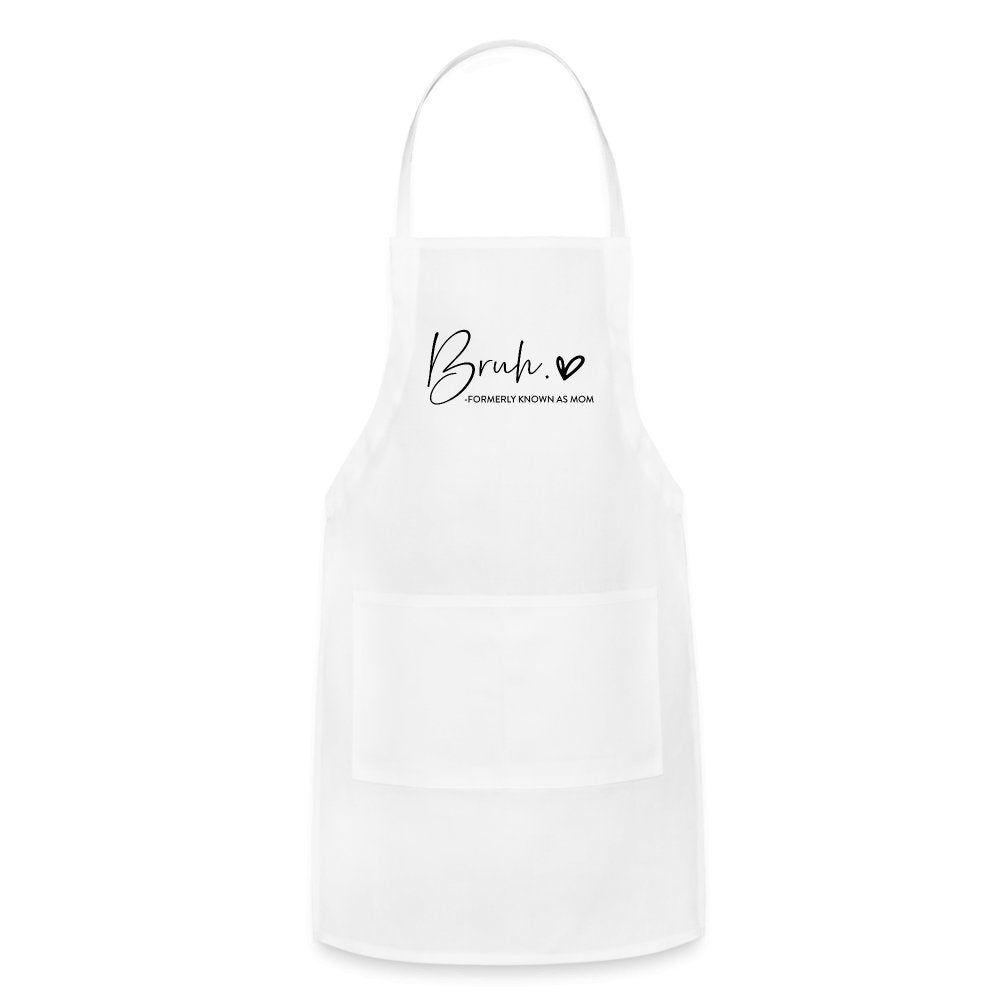 Bruh Formerly known as Mom - Adjustable Apron - white