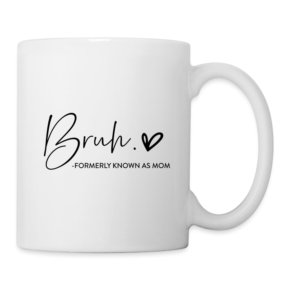 Bruh Formerly known as Mom - Coffee Mug - One Size