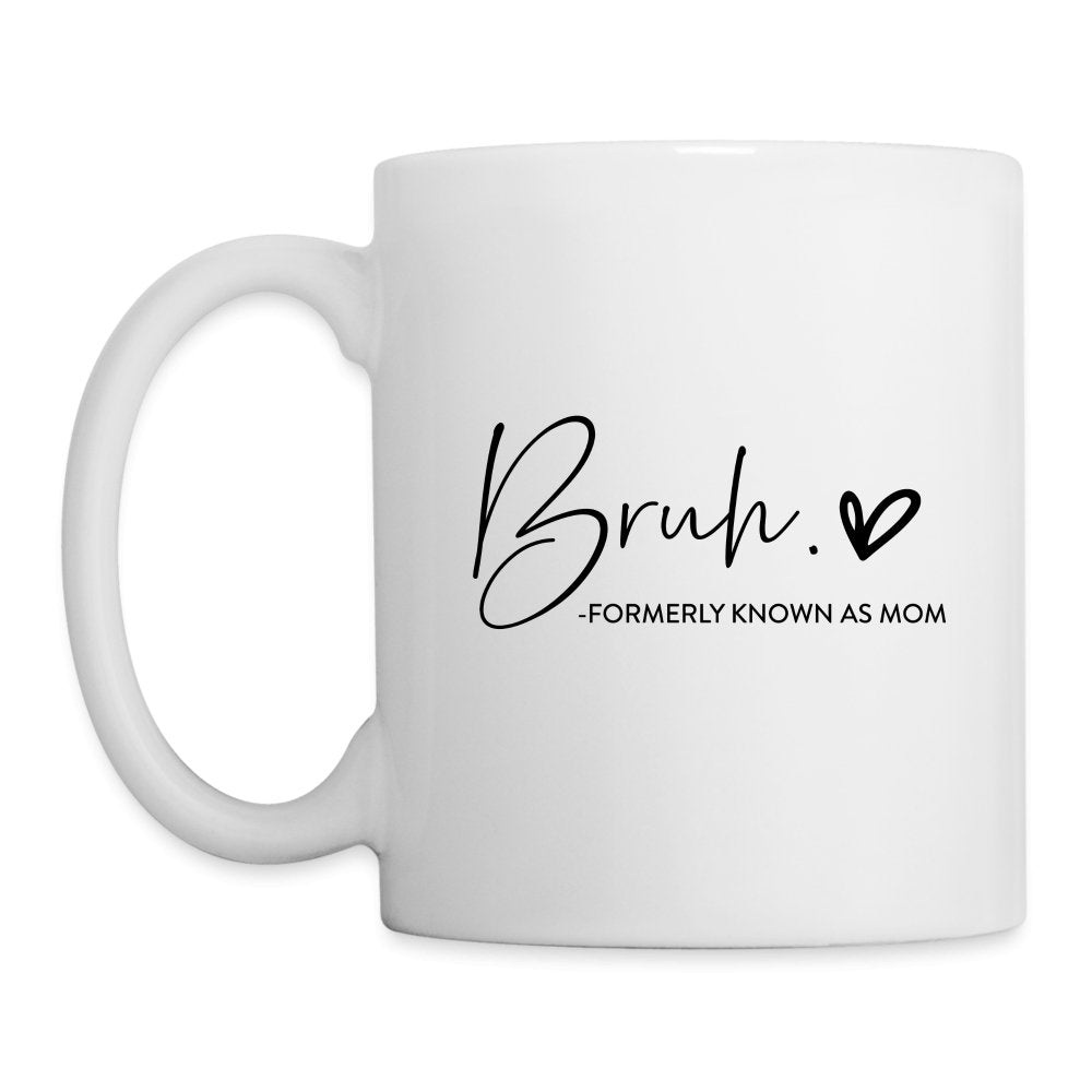 Bruh Formerly known as Mom - Coffee Mug - One Size