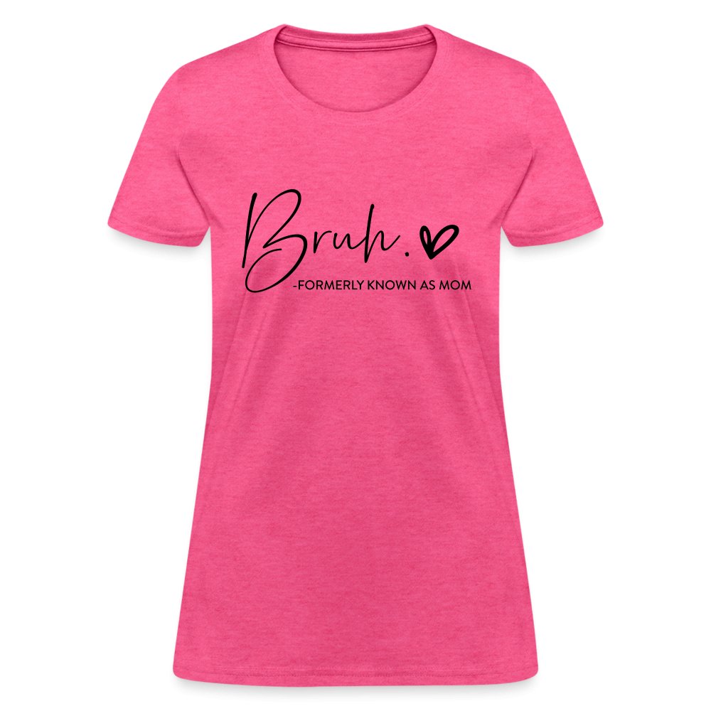 Bruh Formerly known as Mom T-Shirt - heather pink