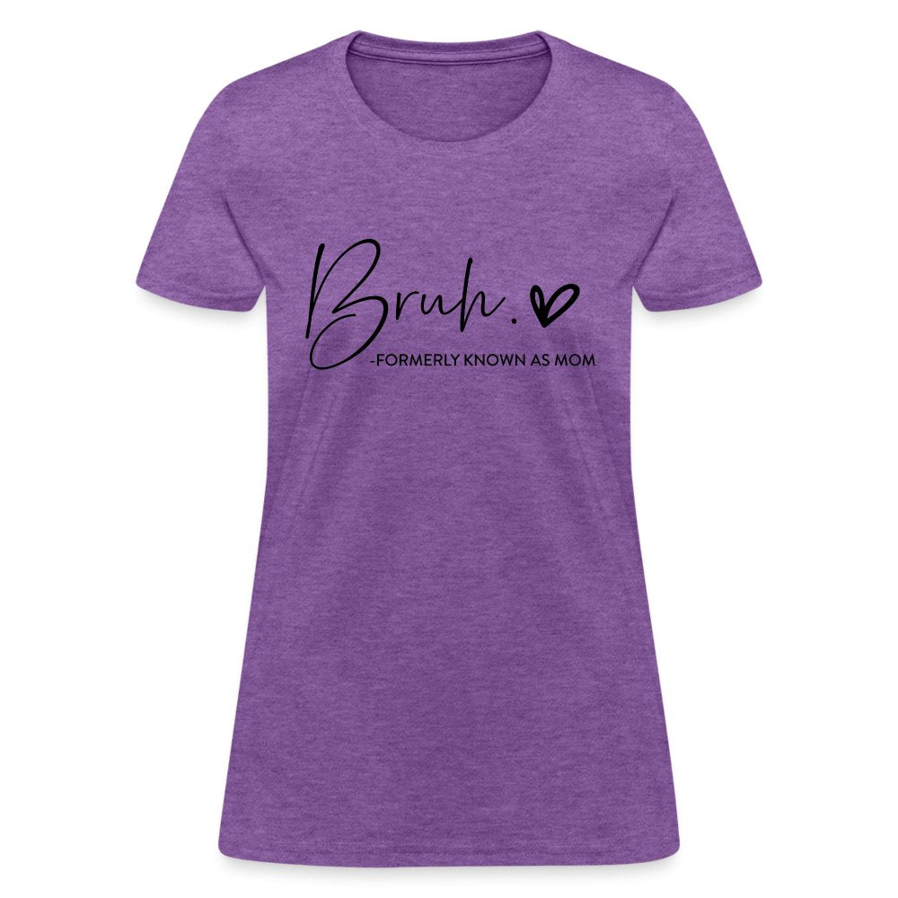 Bruh Formerly known as Mom T-Shirt - purple heather