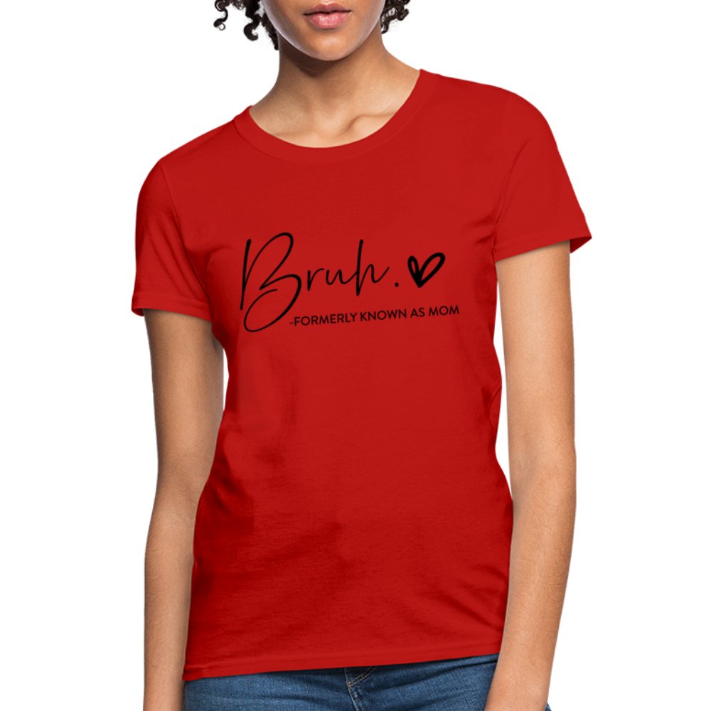 Bruh Formerly known as Mom T-Shirt - red