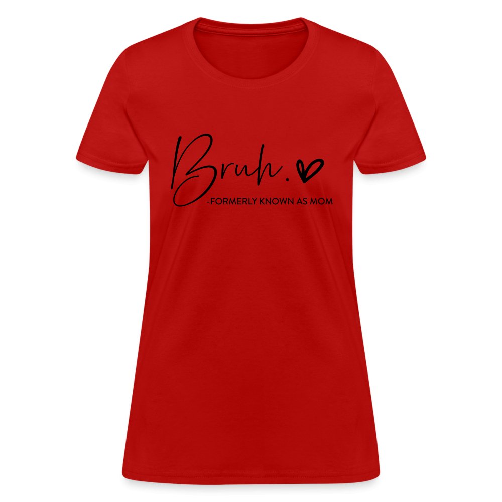 Bruh Formerly known as Mom T-Shirt - red