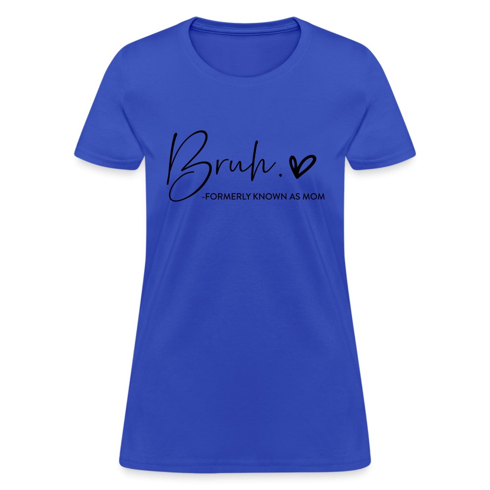 Bruh Formerly known as Mom T-Shirt - royal blue