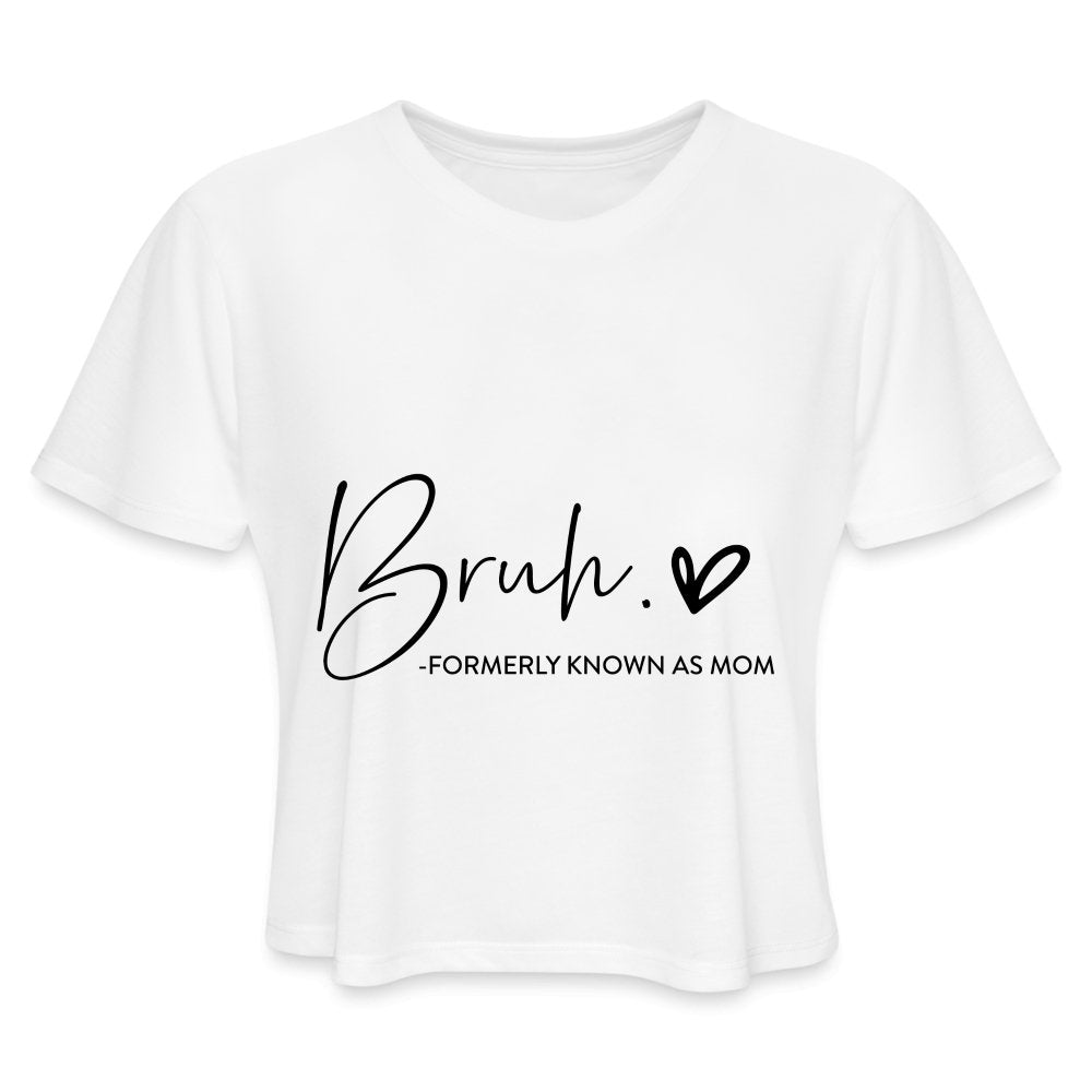 Bruh Formerly known as Mom - Women's Cropped T-Shirt - white