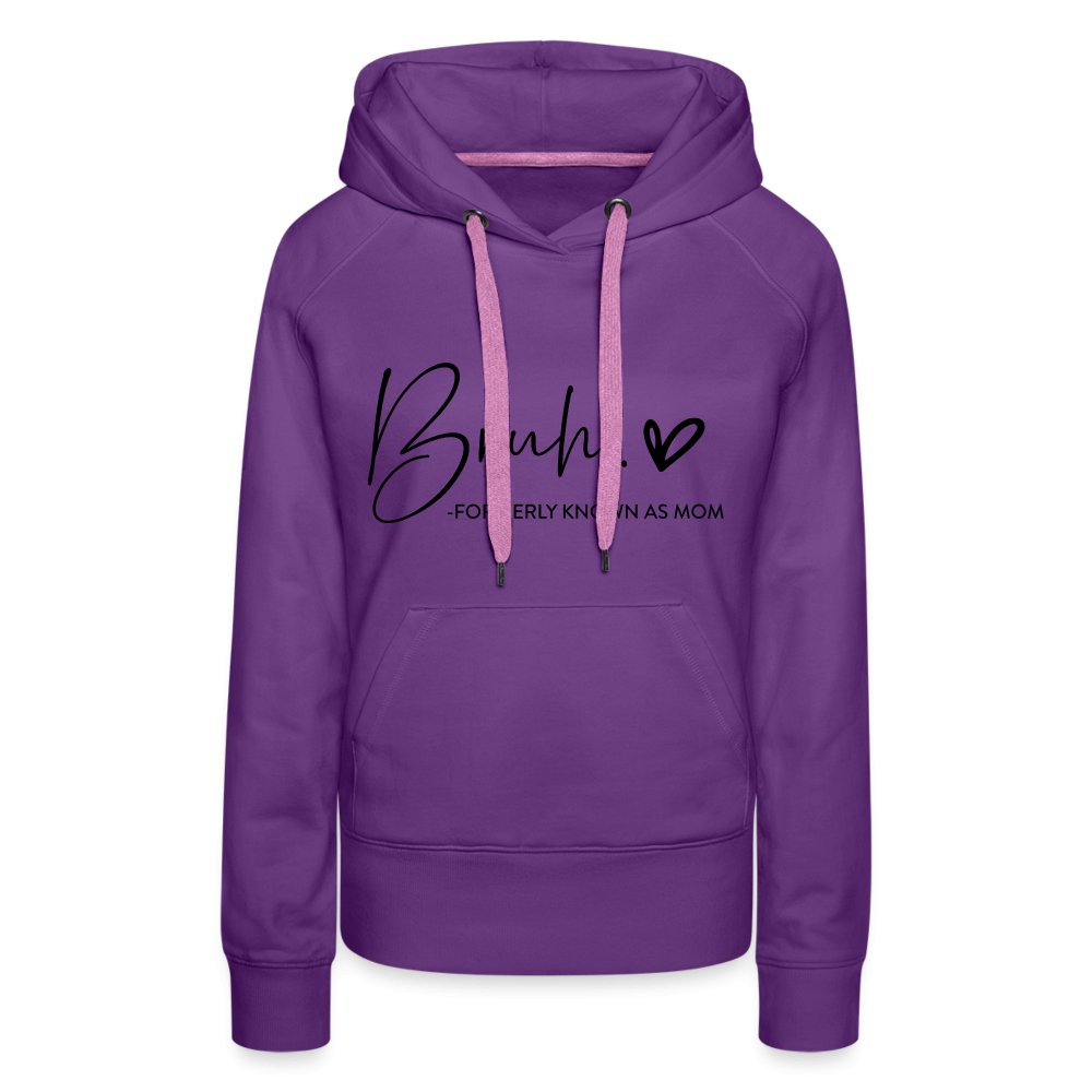 Bruh Formerly known as Mom - Women’s Premium Hoodie - burgundy