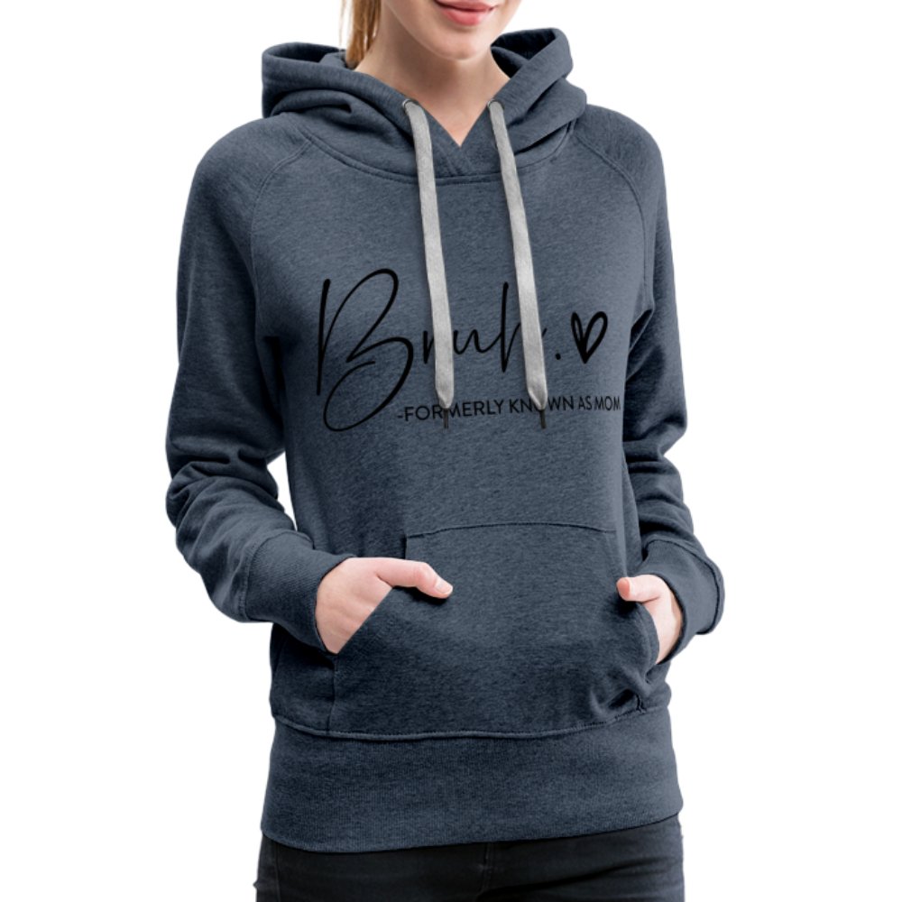 Bruh Formerly known as Mom - Women’s Premium Hoodie - heather denim