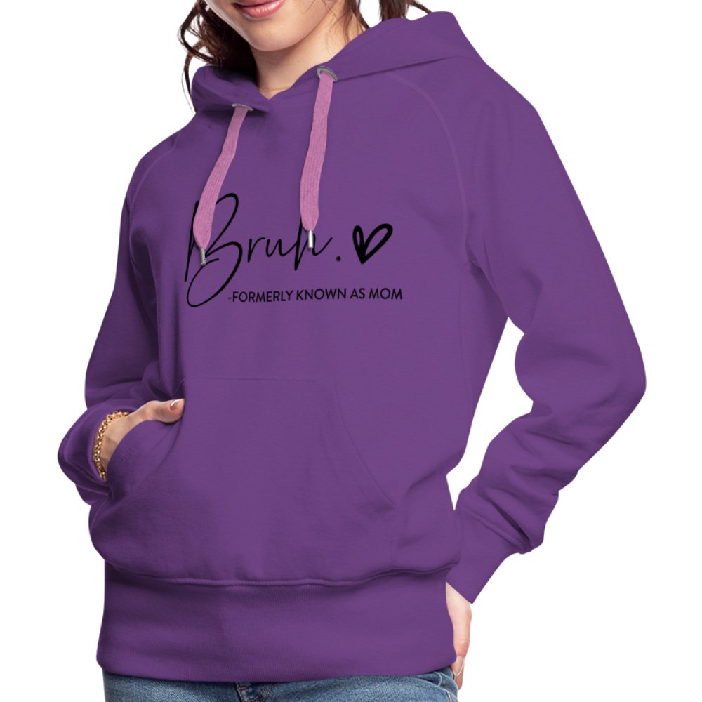 Bruh Formerly known as Mom - Women’s Premium Hoodie - purple