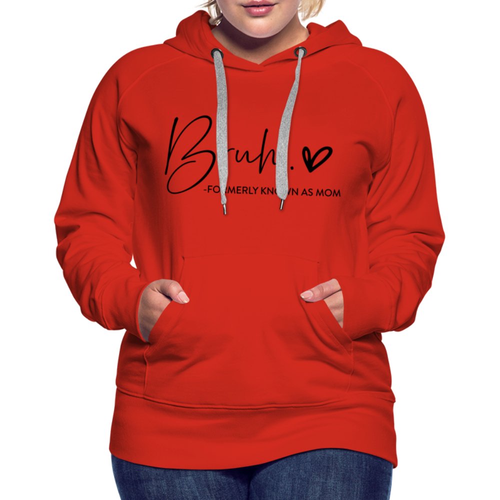 Bruh Formerly known as Mom - Women’s Premium Hoodie - red