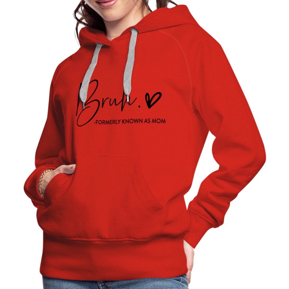 Bruh Formerly known as Mom - Women’s Premium Hoodie - red