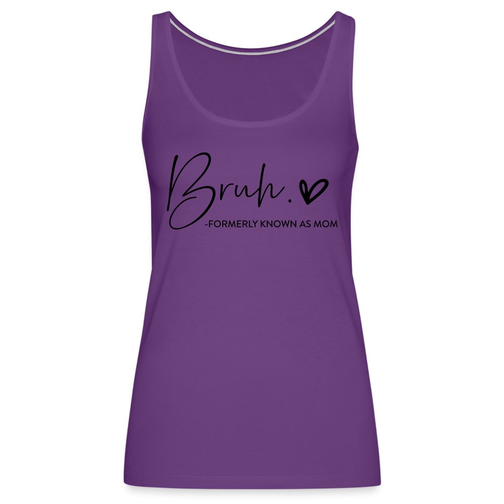 Bruh Formerly known as Mom - Women’s Premium Tank Top - purple