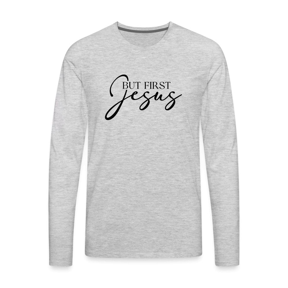 But First Jesus Men's Premium Long Sleeve T-Shirt - option1# - Men's Premium Long Sleeve T-Shirt | Spreadshirt 875