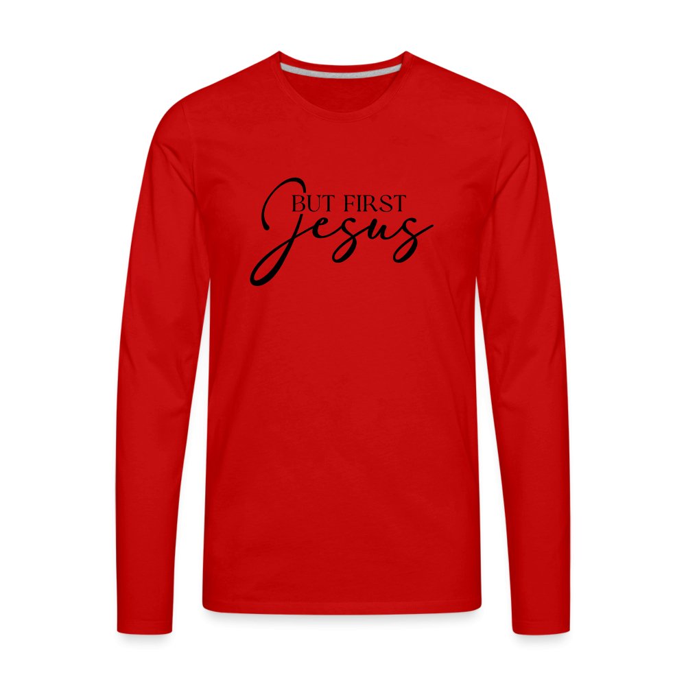 But First Jesus Men's Premium Long Sleeve T-Shirt - option1# - Men's Premium Long Sleeve T-Shirt | Spreadshirt 875