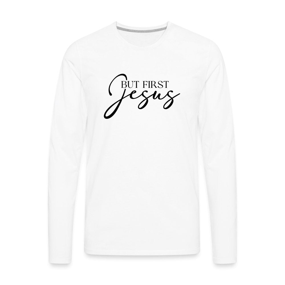 But First Jesus Men's Premium Long Sleeve T-Shirt - option1# - Men's Premium Long Sleeve T-Shirt | Spreadshirt 875