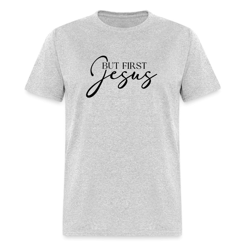 But First Jesus T-Shirt - option1# - Unisex Classic T-Shirt | Fruit of the Loom 3930