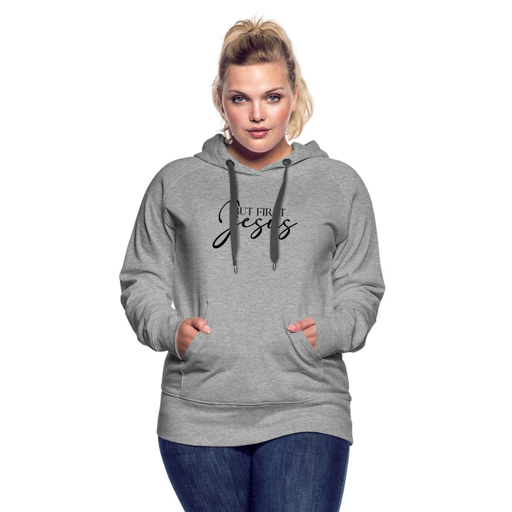 But First Jesus Women’s Premium Hoodie - option1# - Women’s Premium Hoodie | Spreadshirt 444