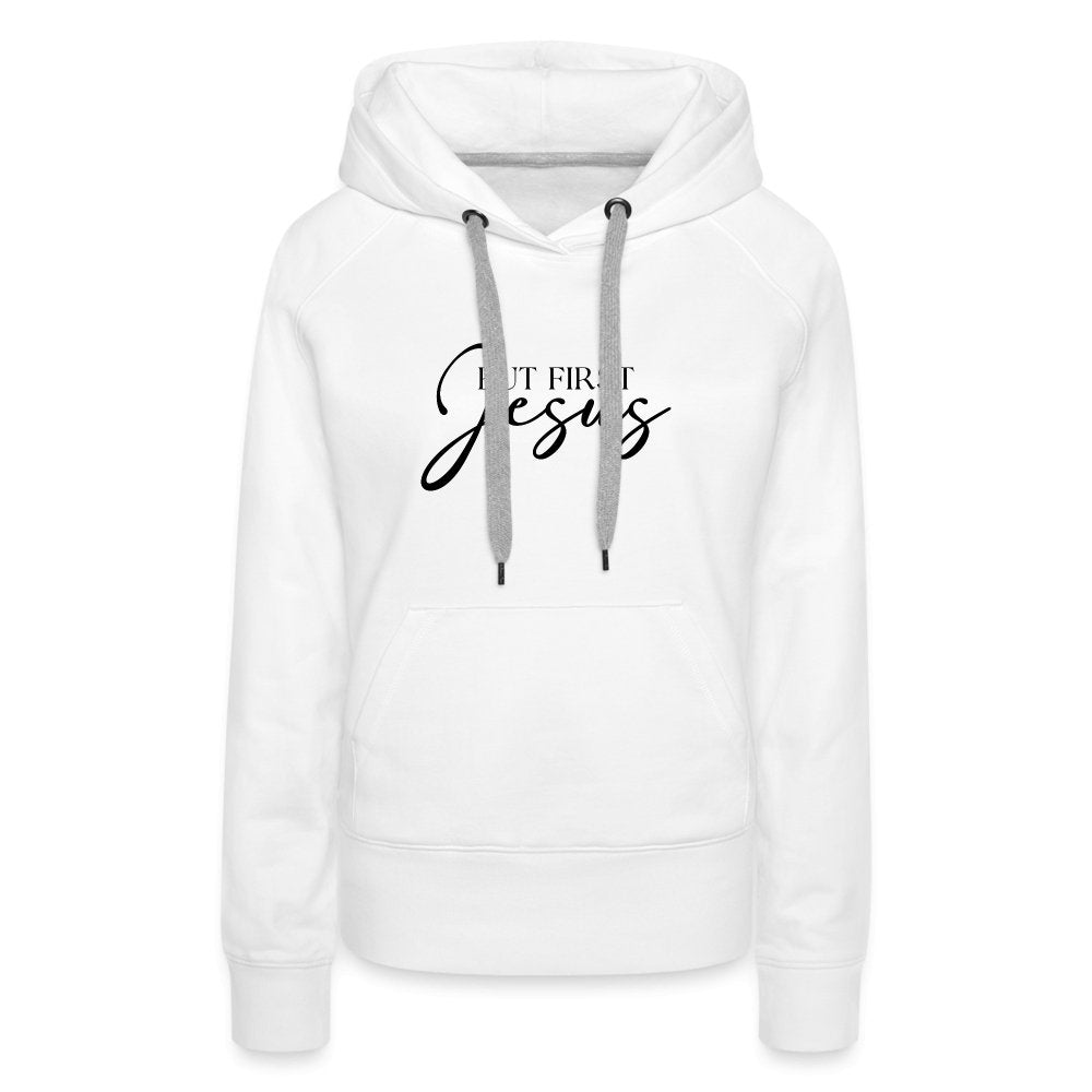 But First Jesus Women’s Premium Hoodie - option1# - Women’s Premium Hoodie | Spreadshirt 444