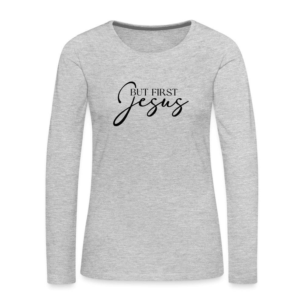 But First Jesus Women's Premium Long Sleeve T-Shirt - option1# - Women's Premium Long Sleeve T-Shirt | Spreadshirt 876