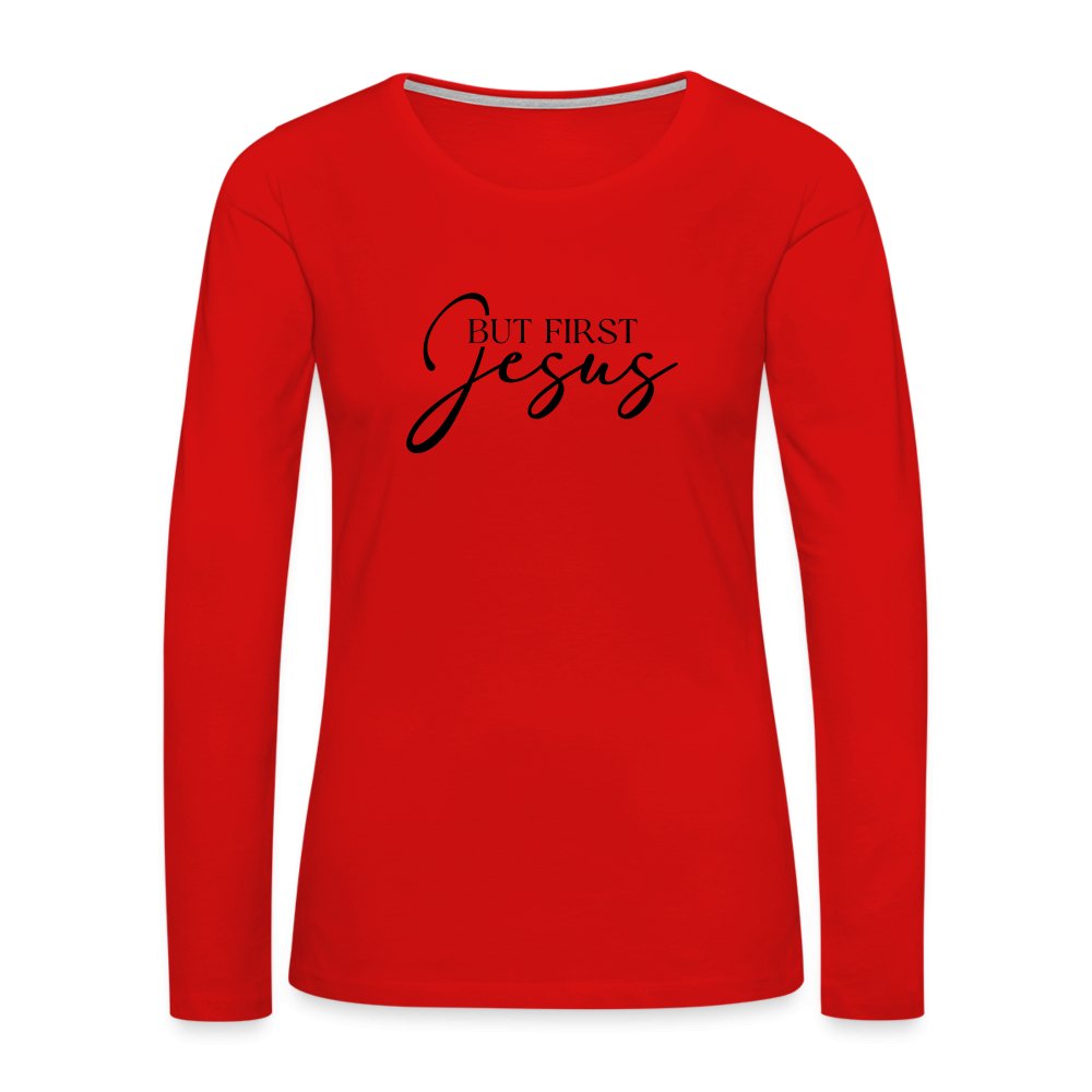 But First Jesus Women's Premium Long Sleeve T-Shirt - red