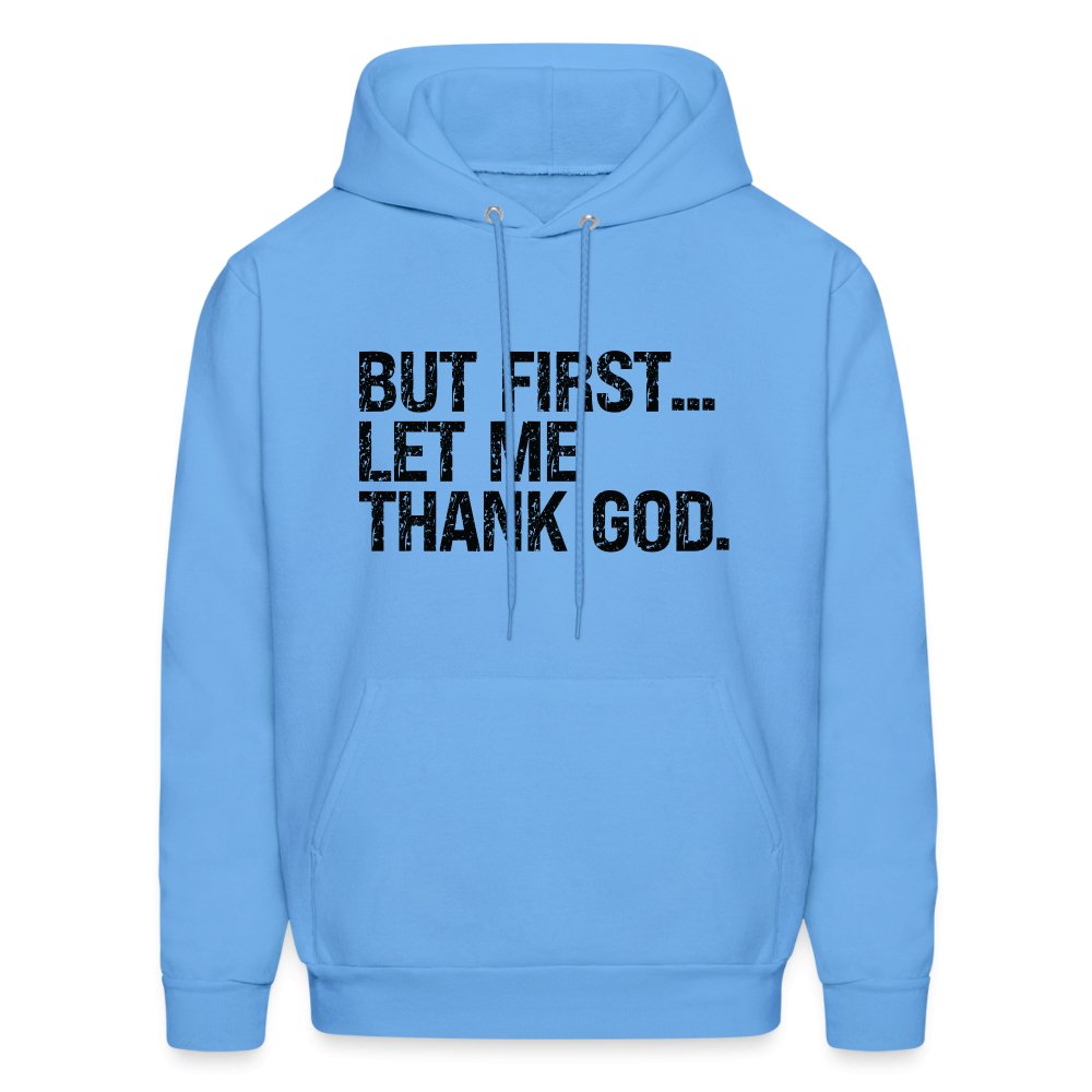 But First Let Me Thank God Hoodie - option1# - Men's Hoodie | Hanes P170