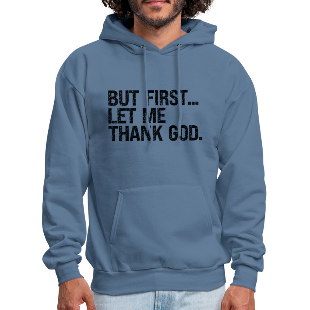 But First Let Me Thank God Hoodie - option1# - Men's Hoodie | Hanes P170