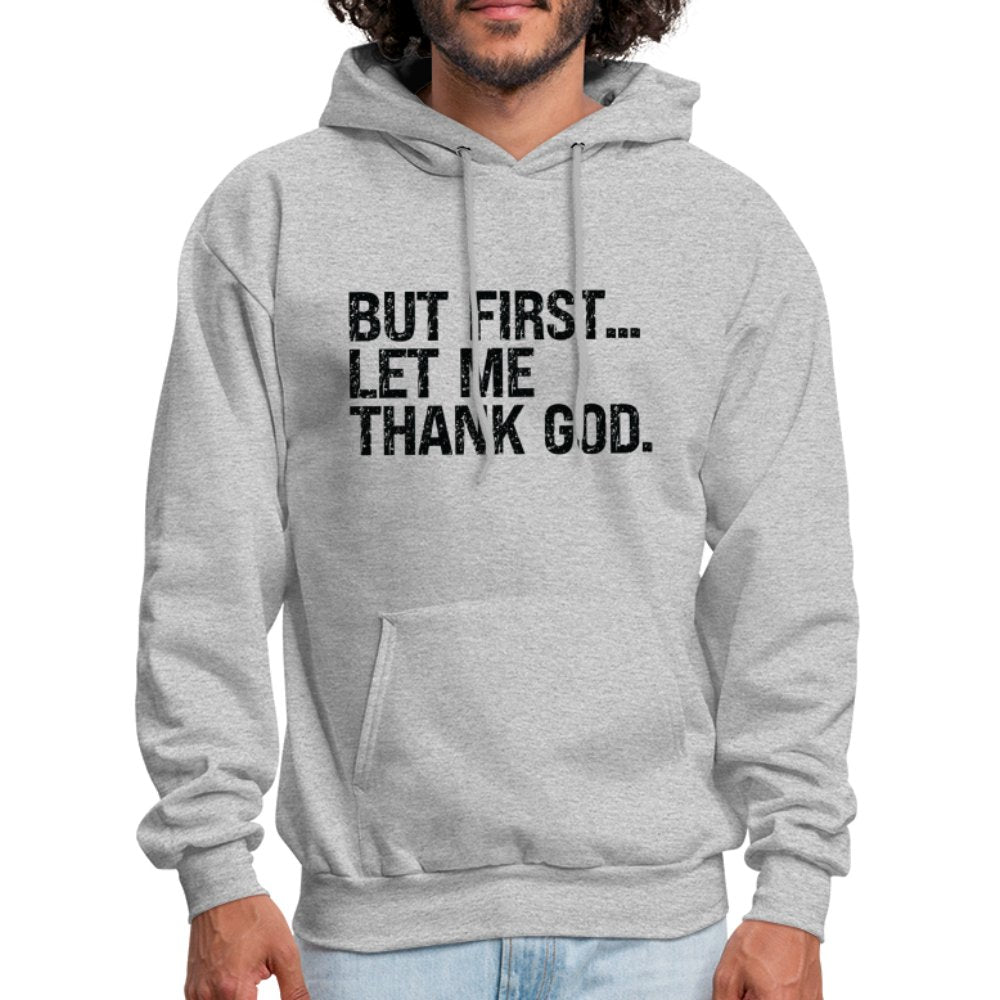 But First Let Me Thank God Hoodie - option1# - Men's Hoodie | Hanes P170