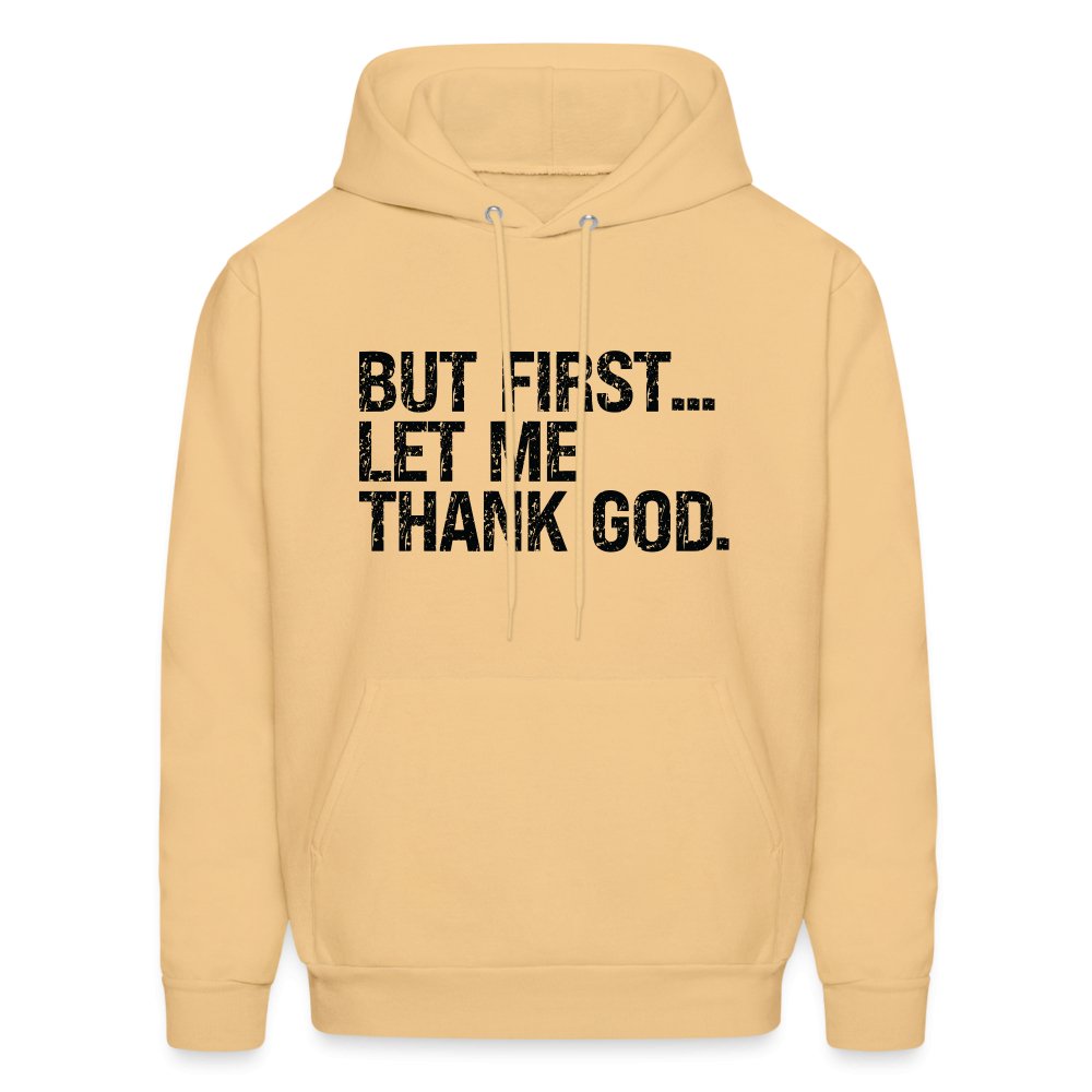 But First Let Me Thank God Hoodie - option1# - Men's Hoodie | Hanes P170