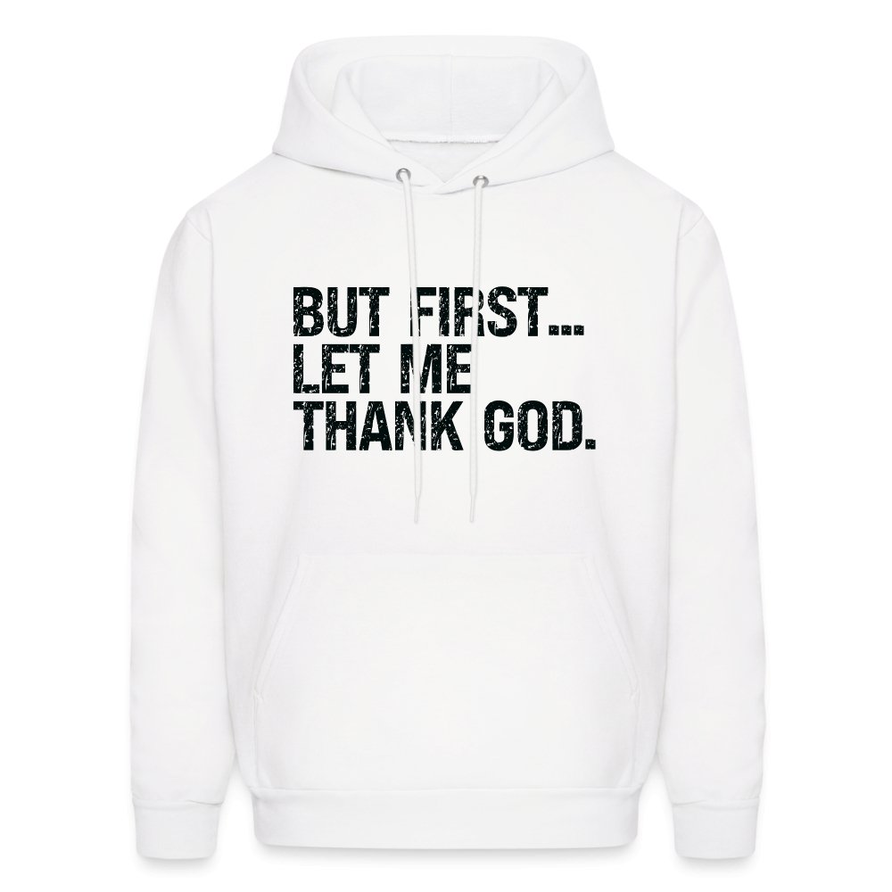 But First Let Me Thank God Hoodie - option1# - Men's Hoodie | Hanes P170