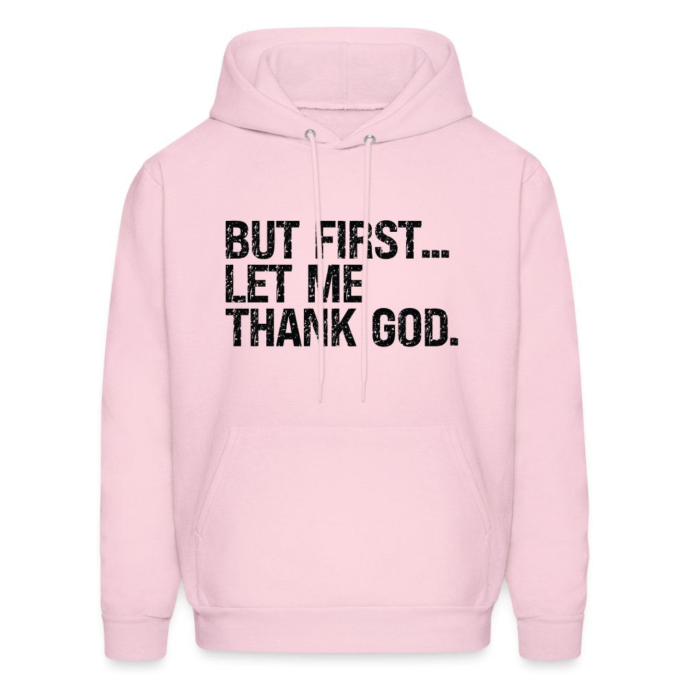 But First Let Me Thank God Hoodie - option1# - Men's Hoodie | Hanes P170