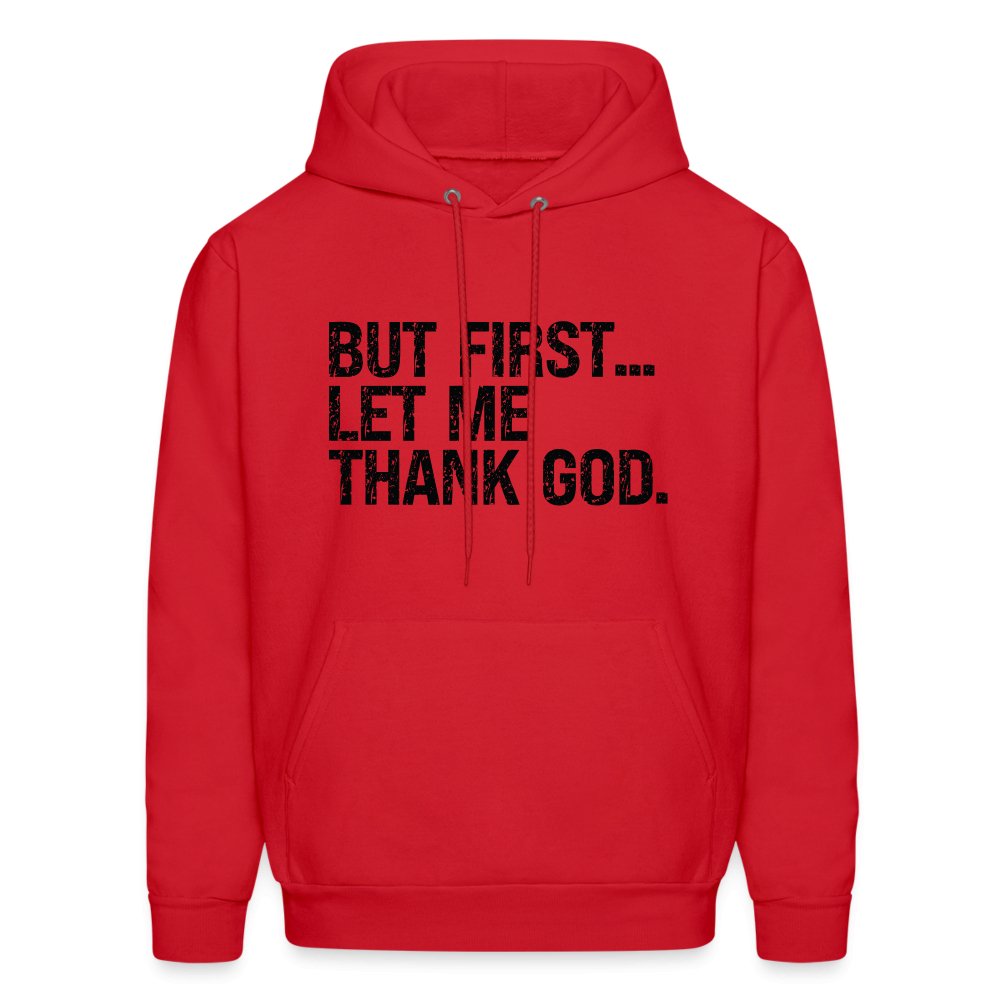 But First Let Me Thank God Hoodie - option1# - Men's Hoodie | Hanes P170