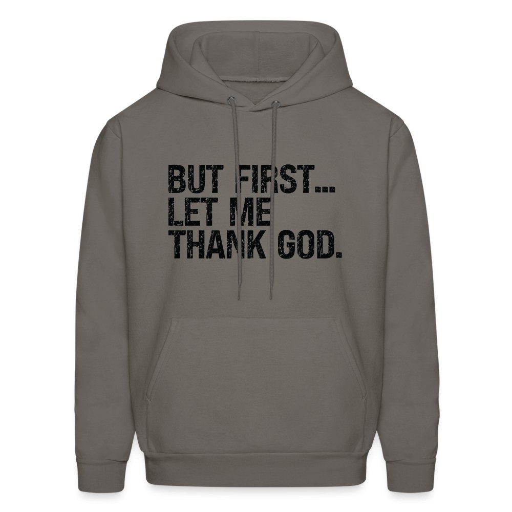 But First Let Me Thank God Hoodie - option1# - Men's Hoodie | Hanes P170