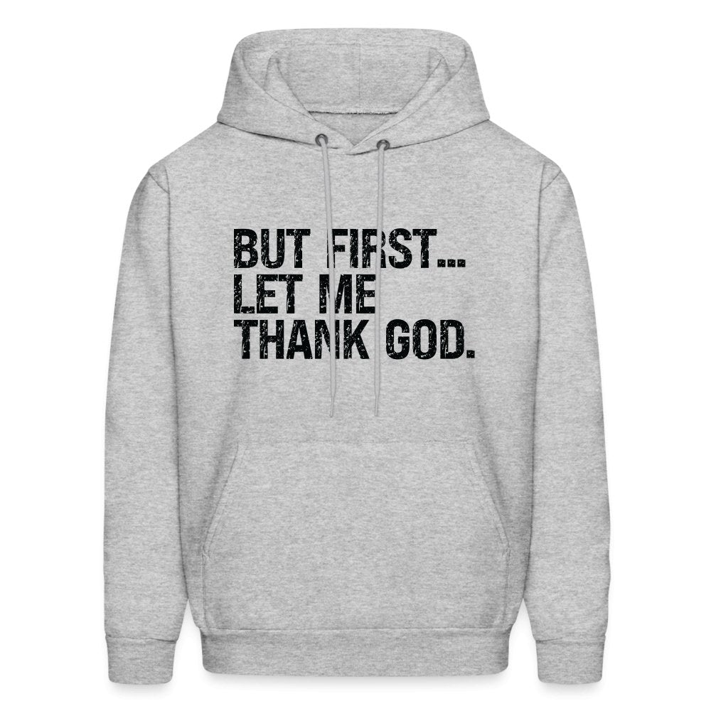 But First Let Me Thank God Hoodie - option1# - Men's Hoodie | Hanes P170