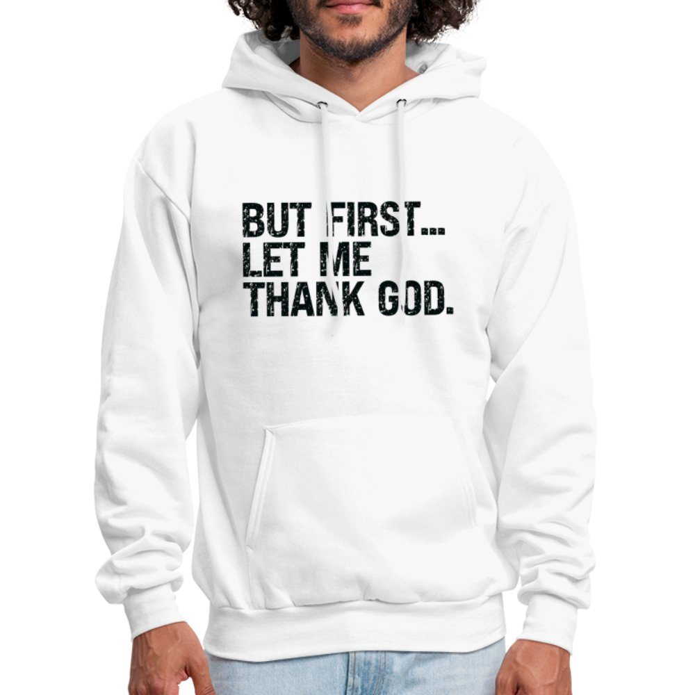 But First Let Me Thank God Hoodie - option1# - Men's Hoodie | Hanes P170