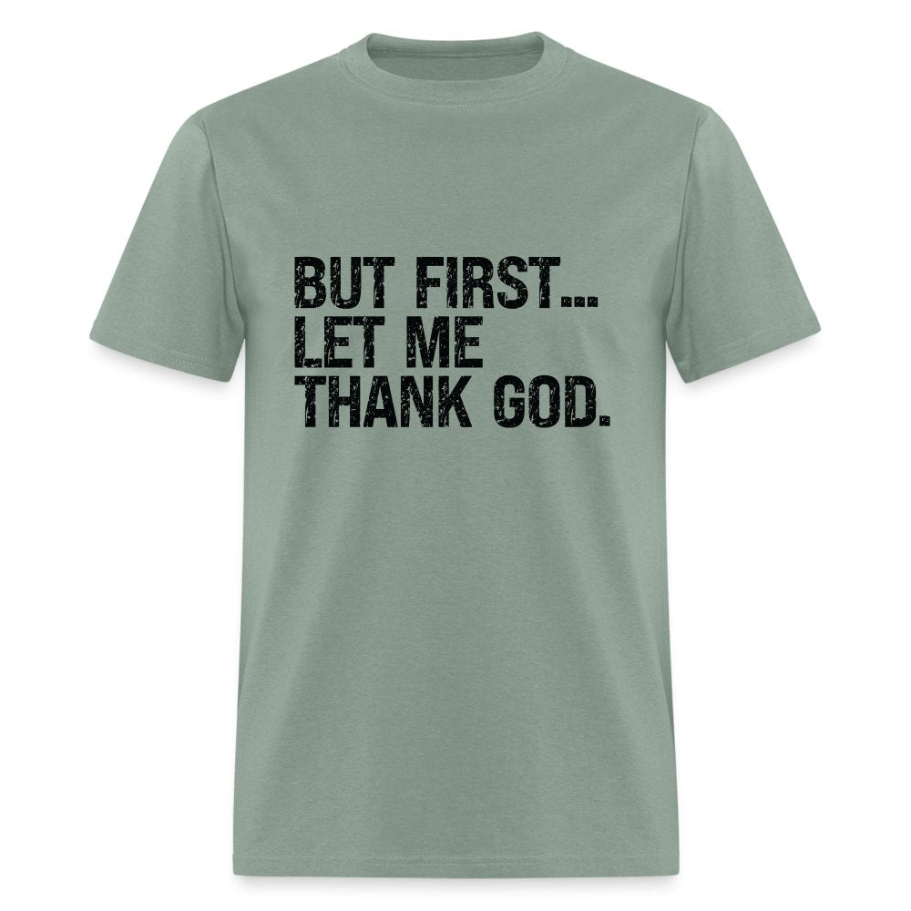 But First Let Me Thank God T-Shirt - option1# - Unisex Classic T-Shirt | Fruit of the Loom 3930