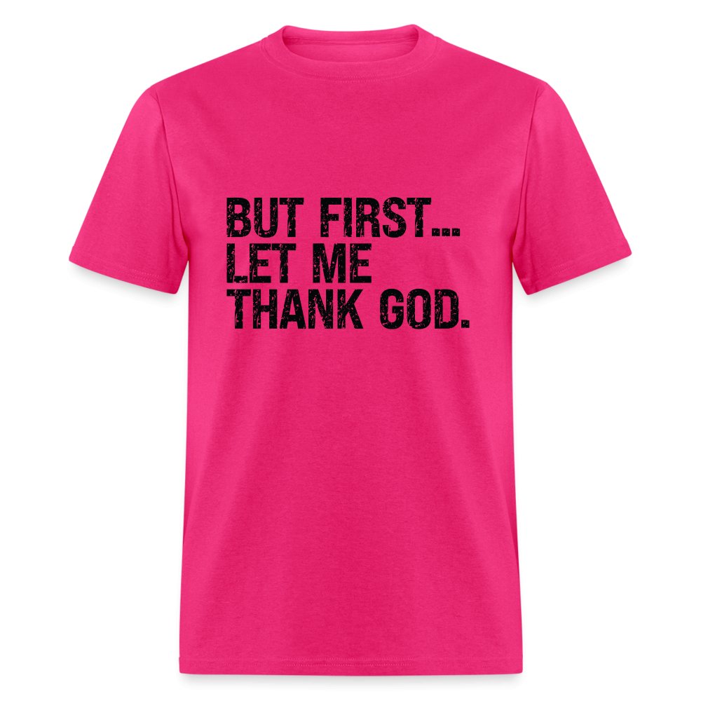 But First Let Me Thank God T-Shirt - option1# - Unisex Classic T-Shirt | Fruit of the Loom 3930