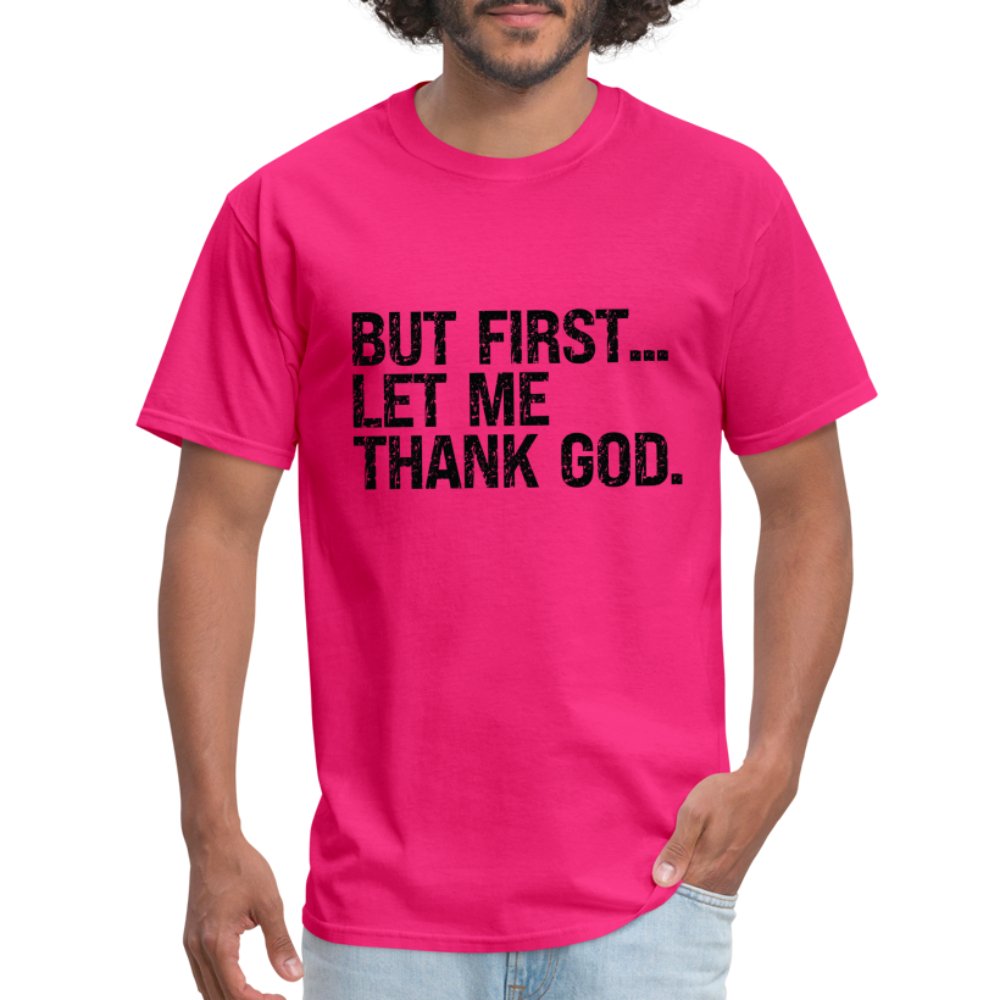 But First Let Me Thank God T-Shirt - option1# - Unisex Classic T-Shirt | Fruit of the Loom 3930